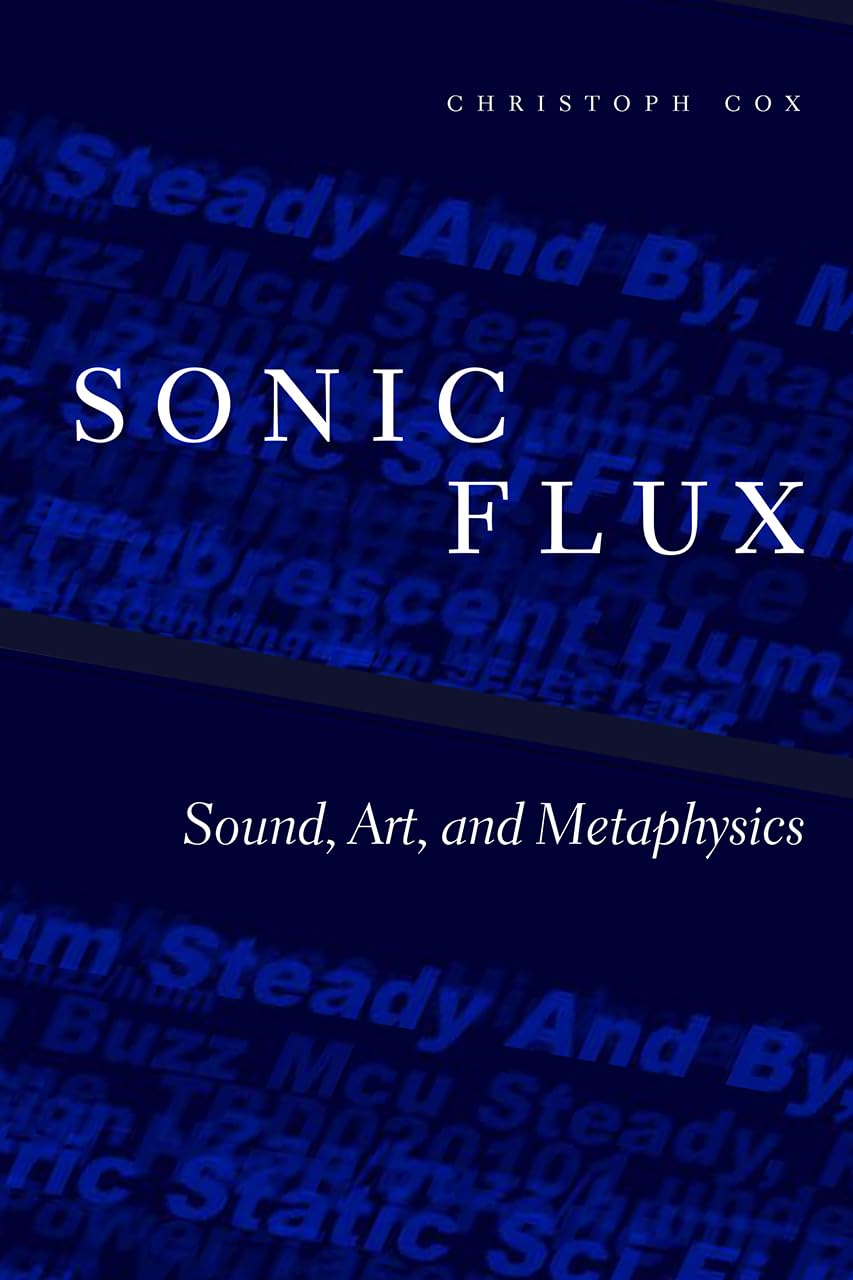 SONIC FLUX: SOUND, ART, AND METAPHYSICS