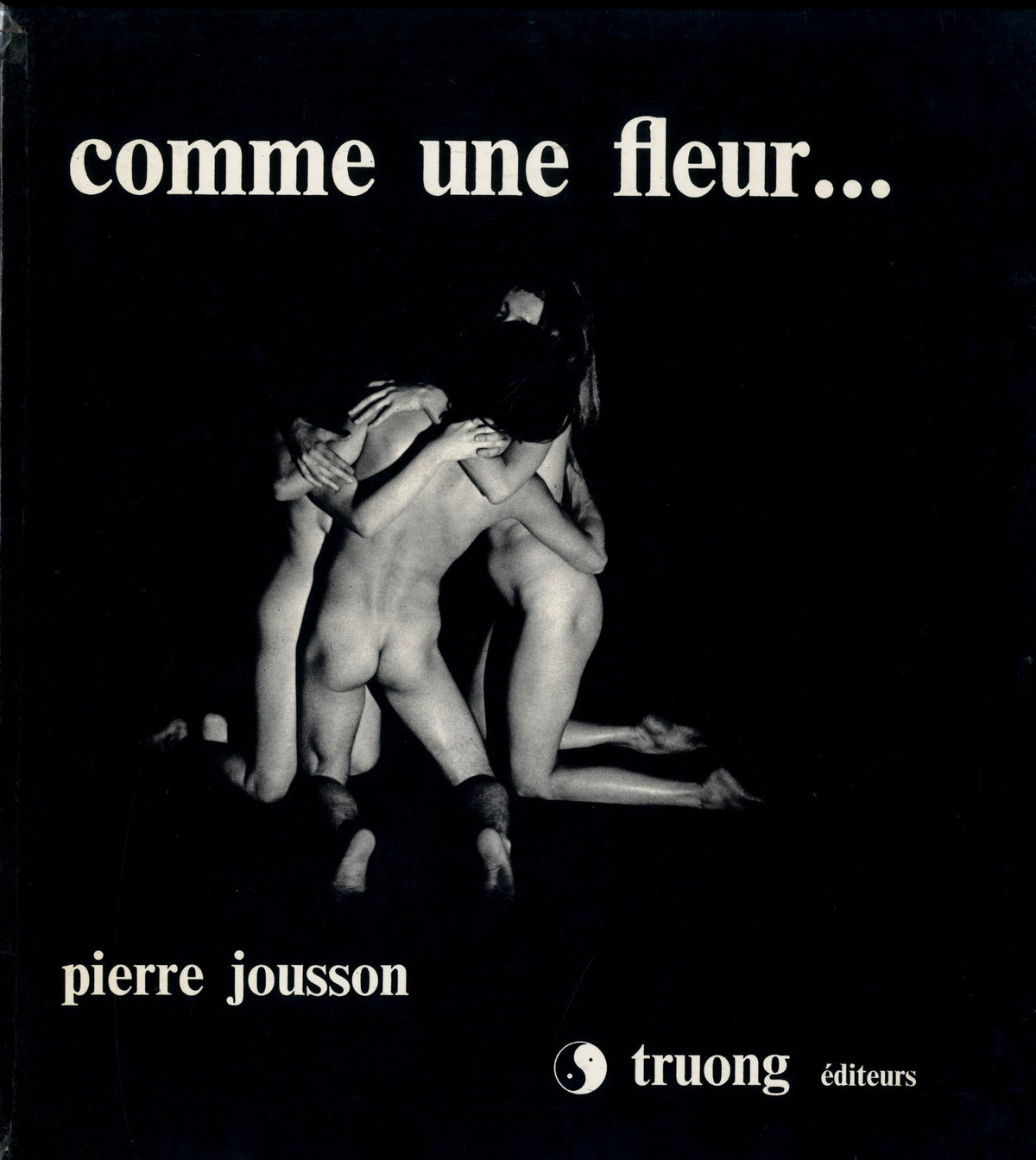 Cover of Comme une fleur… by Pierre Jousson, Truong éditeurs 1970: interlocking nude figures seen from behind on black.