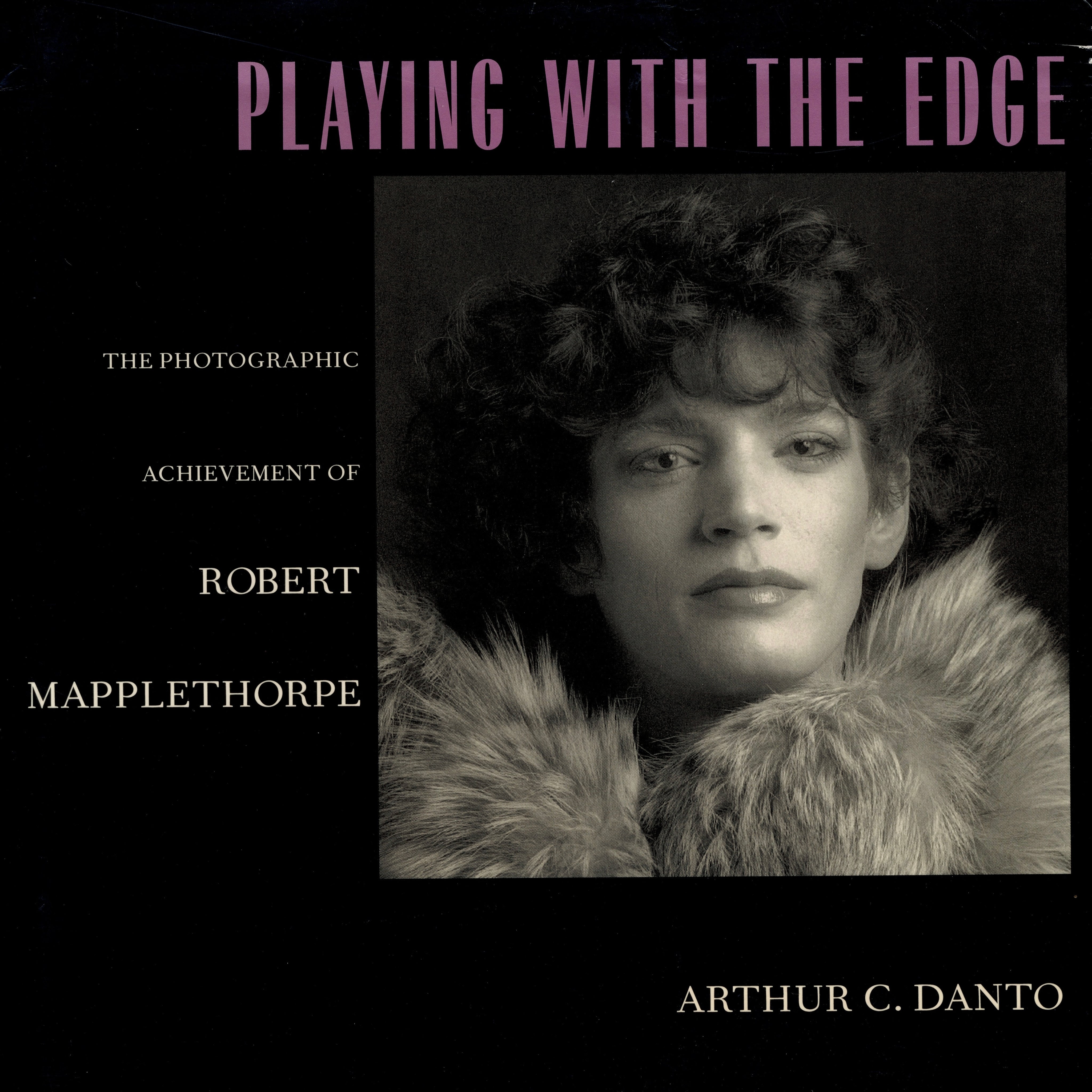 Robert Mapplethorpe Playing with the Edge Arthur Danto 1995 front cover.