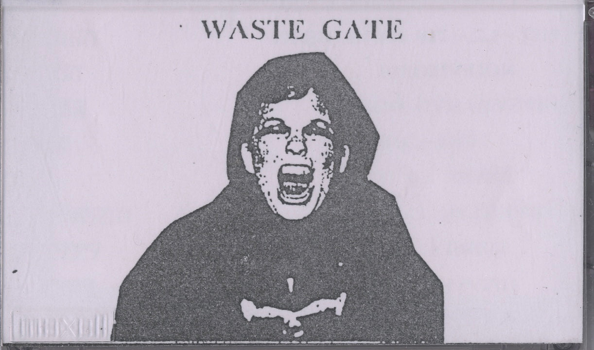 Front cover of Waste Gate cassette — stark black-and-white artwork with a screaming figure and stenciled title, evoking underground noise and post-punk aesthetics.